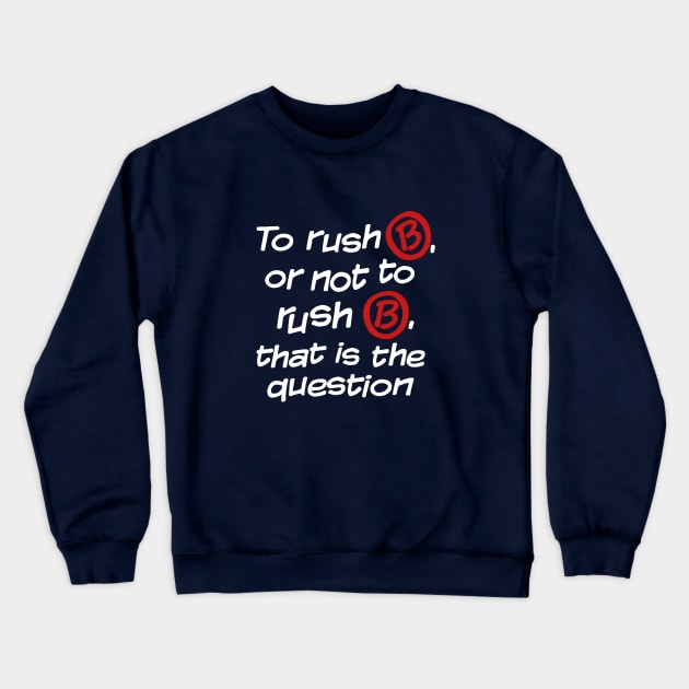 To Rush B or Not To Rush B Crewneck Sweatshirt by Archanor